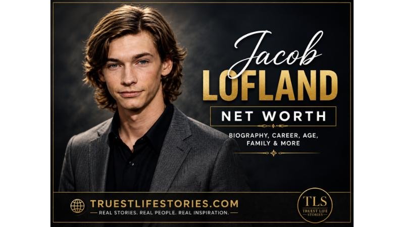 Jacob Lofland net worth featured image with a professional portrait and TruestLifeStories.com branding.