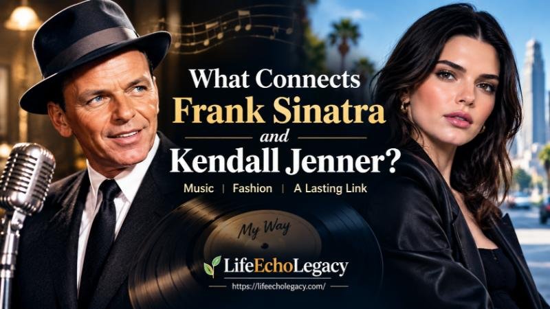 What Connects Frank Sinatra and Kendall Jenner?