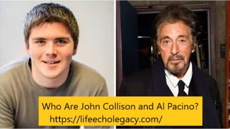 Who Are John Collison and Al Pacino? Their Stories Explained